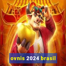 ovnis 2024 brasil